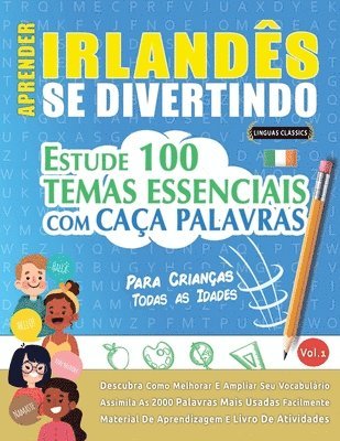 bokomslag Aprender Irlandês Se Divertindo! - Para Crianças: Todas as Idades - Estude 100 Temas Essenciais Com Caça Palavras - Vol.1