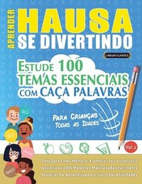 bokomslag Aprender Hausa Se Divertindo! - Para Crianças: Todas as Idades - Estude 100 Temas Essenciais Com Caça Palavras - Vol.1