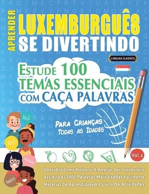 bokomslag Aprender Luxemburguês Se Divertindo! - Para Crianças: Todas as Idades - Estude 100 Temas Essenciais Com Caça Palavras - Vol.1