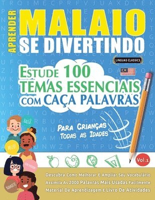 bokomslag Aprender Malaio Se Divertindo! - Para Crianças: Todas as Idades - Estude 100 Temas Essenciais Com Caça Palavras - Vol.1