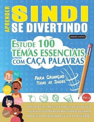 bokomslag Aprender Sindi Se Divertindo! - Para Crianças: Todas as Idades - Estude 100 Temas Essenciais Com Caça Palavras - Vol.1