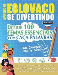 bokomslag Aprender Eslovaco Se Divertindo! - Para Crianças: Todas as Idades - Estude 100 Temas Essenciais Com Caça Palavras - Vol.1