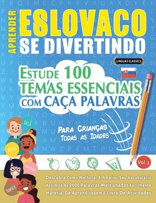 Aprender Eslovaco Se Divertindo! - Para Crianças: Todas as Idades - Estude 100 Temas Essenciais Com Caça Palavras - Vol.1 1