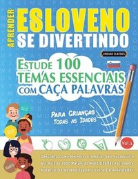 bokomslag Aprender Esloveno Se Divertindo! - Para Crianças: Todas as Idades - Estude 100 Temas Essenciais Com Caça Palavras - Vol.1