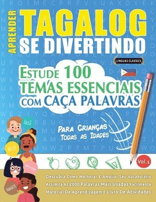 Aprender Tagalog Se Divertindo! - Para Crianças: Todas as Idades - Estude 100 Temas Essenciais Com Caça Palavras - Vol.1 1