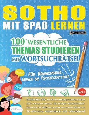 Sotho Mit Spaß Lernen - Für Erwachsene: Einfach Bis Fortgeschrittener - 100 Wesentliche Themas Studieren Mit Wortsuchrätsel - Vol.1 1