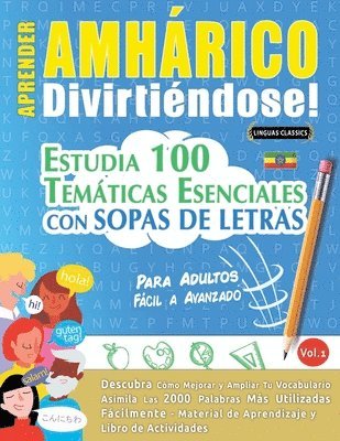 bokomslag Aprender Amhárico Divirtiéndose! - Para Adultos: Fácil a Avanzado - Estudia 100 Temáticas Esenciales Con Sopas de Letras - Vol.1