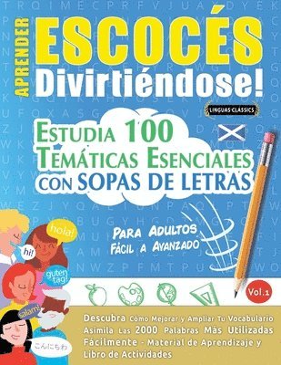 Aprender Escocés Divirtiéndose! - Para Adultos: Fácil a Avanzado - Estudia 100 Temáticas Esenciales Con Sopas de Letras - Vol.1 1