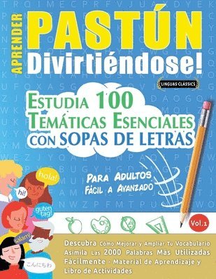 Aprender Pastún Divirtiéndose! - Para Adultos: Fácil a Avanzado - Estudia 100 Temáticas Esenciales Con Sopas de Letras - Vol.1 1