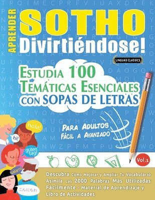 bokomslag Aprender Sotho Divirtiéndose! - Para Adultos: Fácil a Avanzado - Estudia 100 Temáticas Esenciales Con Sopas de Letras - Vol.1