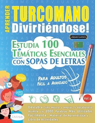 bokomslag Aprender Turcomano Divirtiéndose! - Para Adultos: Fácil a Avanzado - Estudia 100 Temáticas Esenciales Con Sopas de Letras - Vol.1