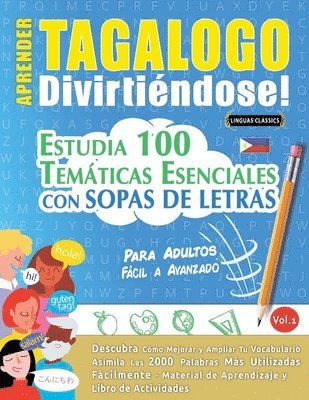 bokomslag Aprender Tagalogo Divirtiéndose! - Para Adultos: Fácil a Avanzado - Estudia 100 Temáticas Esenciales Con Sopas de Letras - Vol.1