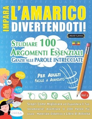 bokomslag Impara l'Amarico Divertendoti! - Per Adulti: Facile a Avanzato - Studiare 100 Argomenti Essenziali Grazie Alle Parole Intrecciate