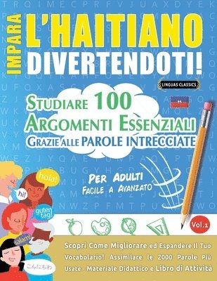 bokomslag Impara l'Haitiano Divertendoti! - Per Adulti: Facile a Avanzato - Studiare 100 Argomenti Essenziali Grazie Alle Parole Intrecciate