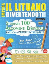 bokomslag Impara Il Lituano Divertendoti! - Per Adulti: Facile a Avanzato - Studiare 100 Argomenti Essenziali Grazie Alle Parole Intrecciate