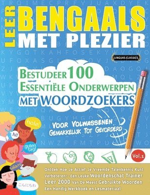 bokomslag Leer Bengaals Met Plezier - Voor Volwassenen: Gemakkelijk Tot Gevorderd - Bestudeer 100 Essentiële Onderwerpen Met Woordzoekers - Vol.1