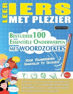 bokomslag Leer Iers Met Plezier - Voor Volwassenen: Gemakkelijk Tot Gevorderd - Bestudeer 100 Essentiële Onderwerpen Met Woordzoekers - Vol.1