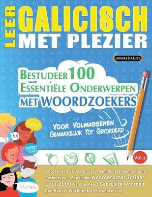 bokomslag Leer Galicisch Met Plezier - Voor Volwassenen: Gemakkelijk Tot Gevorderd - Bestudeer 100 Essentiële Onderwerpen Met Woordzoekers - Vol.1