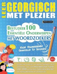 bokomslag Leer Georgisch Met Plezier - Voor Volwassenen: Gemakkelijk Tot Gevorderd - Bestudeer 100 Essentiële Onderwerpen Met Woordzoekers - Vol.1