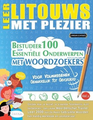 bokomslag Leer Litouws Met Plezier - Voor Volwassenen: Gemakkelijk Tot Gevorderd - Bestudeer 100 Essentiële Onderwerpen Met Woordzoekers - Vol.1