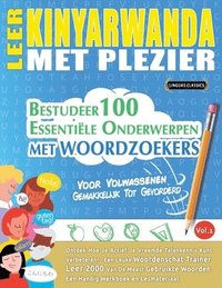 bokomslag Leer Kinyarwanda Met Plezier - Voor Volwassenen: Gemakkelijk Tot Gevorderd - Bestudeer 100 Essentiële Onderwerpen Met Woordzoekers - Vol.1