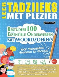 bokomslag Leer Tadzjieks Met Plezier - Voor Volwassenen: Gemakkelijk Tot Gevorderd - Bestudeer 100 Essentiële Onderwerpen Met Woordzoekers - Vol.1