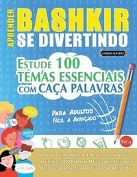 bokomslag Aprender Bashkir Se Divertindo! - Para Adultos: Fácil a Avançado - Estude 100 Temas Essenciais Com Caça Palavras - Vol.1