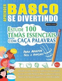 bokomslag Aprender Basco Se Divertindo! - Para Adultos: Fácil a Avançado - Estude 100 Temas Essenciais Com Caça Palavras - Vol.1