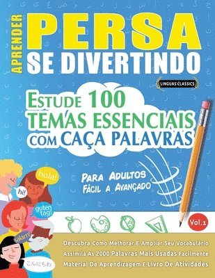 bokomslag Aprender Persa Se Divertindo! - Para Adultos: Fácil a Avançado - Estude 100 Temas Essenciais Com Caça Palavras - Vol.1