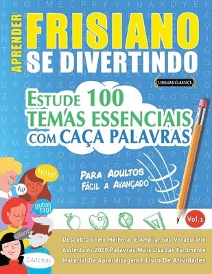 Aprender Frisiano Se Divertindo! - Para Adultos: Fácil a Avançado - Estude 100 Temas Essenciais Com Caça Palavras - Vol.1 1