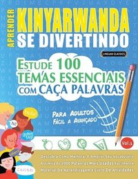 bokomslag Aprender Kinyarwanda Se Divertindo! - Para Adultos: Fácil a Avançado - Estude 100 Temas Essenciais Com Caça Palavras - Vol.1