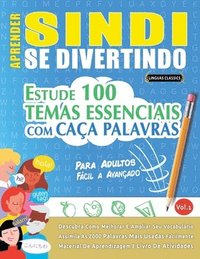 bokomslag Aprender Sindi Se Divertindo! - Para Adultos: Fácil a Avançado - Estude 100 Temas Essenciais Com Caça Palavras - Vol.1