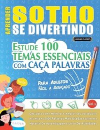 bokomslag Aprender Sotho Se Divertindo! - Para Adultos: Fácil a Avançado - Estude 100 Temas Essenciais Com Caça Palavras - Vol.1