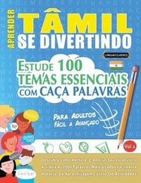 bokomslag Aprender Tâmil Se Divertindo! - Para Adultos: Fácil a Avançado - Estude 100 Temas Essenciais Com Caça Palavras - Vol.1