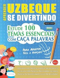 bokomslag Aprender Uzbeque Se Divertindo! - Para Adultos: Fácil a Avançado - Estude 100 Temas Essenciais Com Caça Palavras - Vol.1