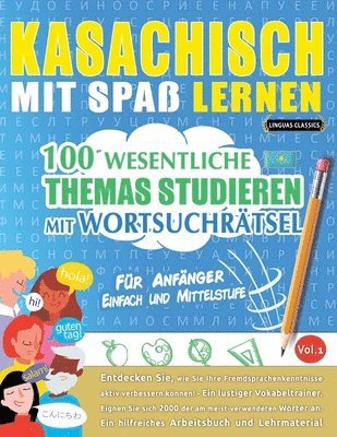 bokomslag Kasachisch Mit Spaß Lernen - Für Anfänger: Einfach Und Mittelstufe - 100 Wesentliche Themas Studieren Mit Wortsuchrätsel - Vol.1