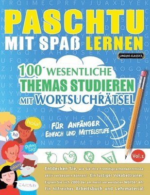 bokomslag Paschtu Mit Spaß Lernen - Für Anfänger: Einfach Und Mittelstufe - 100 Wesentliche Themas Studieren Mit Wortsuchrätsel - Vol.1