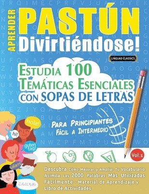 Aprender Pastún Divirtiéndose! - Para Principiantes: Fácil a Intermedio - Estudia 100 Temáticas Esenciales Con Sopas de Letras - Vol.1 1