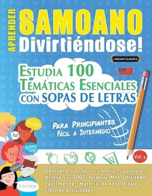 bokomslag Aprender Samoano Divirtiéndose! - Para Principiantes: Fácil a Intermedio - Estudia 100 Temáticas Esenciales Con Sopas de Letras - Vol.1