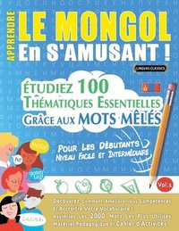 bokomslag Apprendre Le Mongol En s'Amusant - Pour Les Dbutants