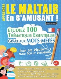 bokomslag Apprendre Le Maltais En s'Amusant - Pour Les Débutants: Niveau Facile Et Intermédiaire - Étudiez 100 Thématiques Essentielles Grâce Aux Mots Mêlés - V