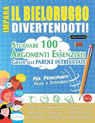 bokomslag Impara Il Bielorusso Divertendoti! - Per Principianti: Facile a Intermedio - Studiare 100 Argomenti Essenziali Grazie Alle Parole Intrecciate