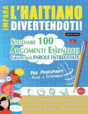 bokomslag Impara l'Haitiano Divertendoti! - Per Principianti: Facile a Intermedio - Studiare 100 Argomenti Essenziali Grazie Alle Parole Intrecciate