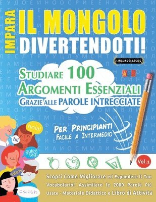 bokomslag Impara Il Mongolo Divertendoti! - Per Principianti: Facile a Intermedio - Studiare 100 Argomenti Essenziali Grazie Alle Parole Intrecciate