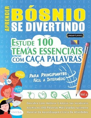 Aprender Bósnio Se Divertindo! - Para Principiantes: Fácil a Intermédio - Estude 100 Temas Essenciais Com Caça Palavras - Vol.1 1