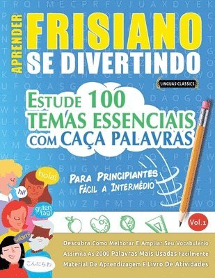 Aprender Frisiano Se Divertindo! - Para Principiantes: Fácil a Intermédio - Estude 100 Temas Essenciais Com Caça Palavras - Vol.1 1