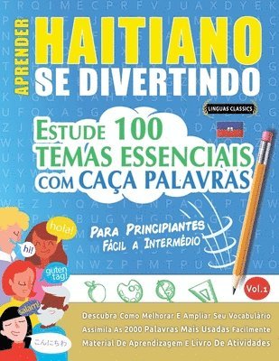 Aprender Haitiano Se Divertindo! - Para Principiantes: Fácil a Intermédio - Estude 100 Temas Essenciais Com Caça Palavras - Vol.1 1