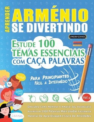 Aprender Arménio Se Divertindo! - Para Principiantes: Fácil a Intermédio - Estude 100 Temas Essenciais Com Caça Palavras - Vol.1 1