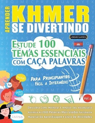 Aprender Khmer Se Divertindo! - Para Principiantes: Fácil a Intermédio - Estude 100 Temas Essenciais Com Caça Palavras - Vol.1 1