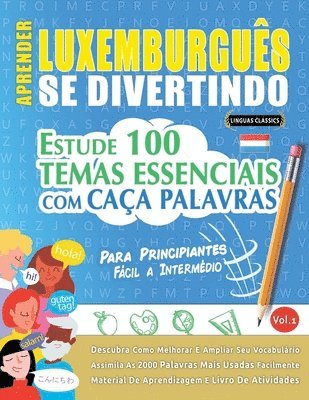 Aprender Luxemburguês Se Divertindo! - Para Principiantes: Fácil a Intermédio - Estude 100 Temas Essenciais Com Caça Palavras - Vol.1 1